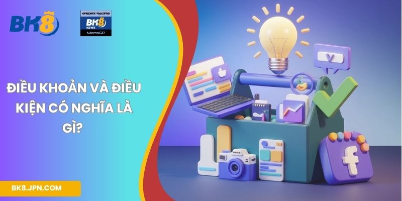 Điều khoản và điều kiện có nghĩa là gì? 
