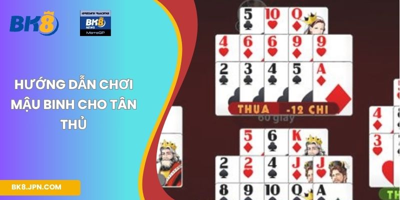 Hướng dẫn chơi Mậu Binh cho tân thủ