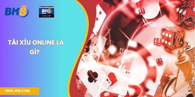 Tài xỉu online là gì?